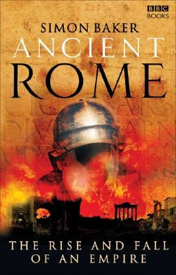 Ancient Rome: The Rise and Fall of An Empire - Paperback | Diverse Reads