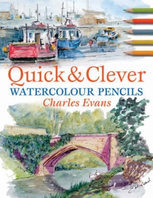 Quick & Clever Watercolor Pencils - Paperback | Diverse Reads