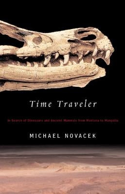 Time Traveler: In Search of Dinosaurs and Other Fossils from Montana to Mongolia - Paperback | Diverse Reads