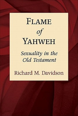 Flame of Yahweh: Sexuality in the Old Testament - Paperback | Diverse Reads