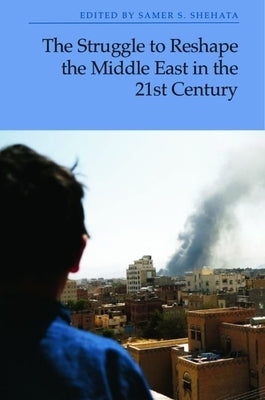 The Struggle to Reshape the Middle East in the 21st Century - Hardcover | Diverse Reads