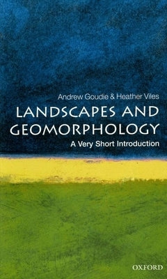 Landscapes and Geomorphology: A Very Short Introduction - Paperback | Diverse Reads