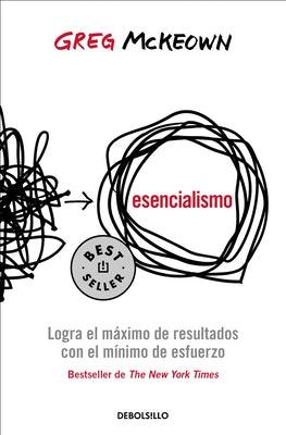 Esencialismo. Logra El Máximo de Resultados Con El Mínimo de Esfuerzo / Essentia Lism: The Disciplined Pursuit of Less - Paperback | Diverse Reads