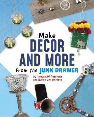 Make Decor and More from the Junk Drawer - Hardcover | Diverse Reads