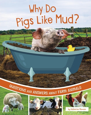 Why Do Pigs Like Mud?: Questions and Answers About Farm Animals - Paperback | Diverse Reads