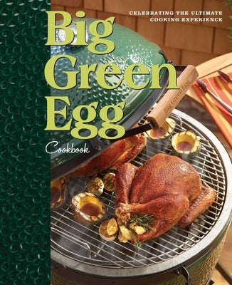 Big Green Egg Cookbook: Celebrating the Ultimate Cooking Experience - Hardcover | Diverse Reads