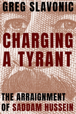 Charging a Tyrant: The Arraignment of Saddam Hussein - Paperback | Diverse Reads