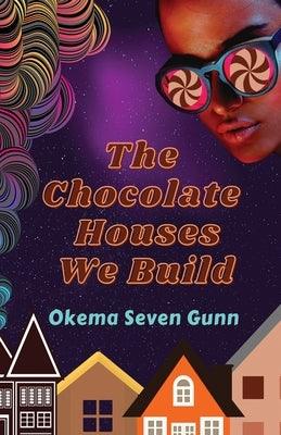 The Chocolate Houses We Build - Paperback | Diverse Reads