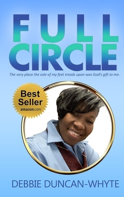 Full Circle: The very place the sole of my feet tread upon was God's gift to me - Hardcover | Diverse Reads