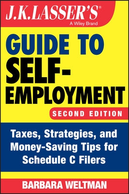 J.K. Lasser's Guide to Self-Employment: Taxes, Strategies, and Money-Saving Tips for Schedule C Filers - Paperback | Diverse Reads