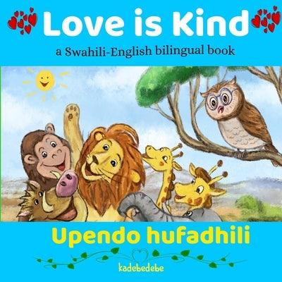 Love is Kind: A Swahili English Bilingual Book - Paperback | Diverse Reads
