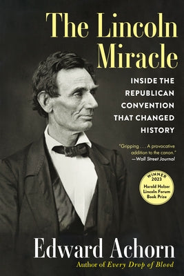 The Lincoln Miracle: Inside the Republican Convention That Changed History - Paperback | Diverse Reads