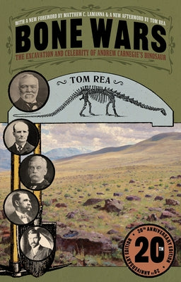 Bone Wars: The Excavation and Celebrity of Andrew Carnegie's Dinosaur, Twentieth Anniversary Edition - Paperback | Diverse Reads