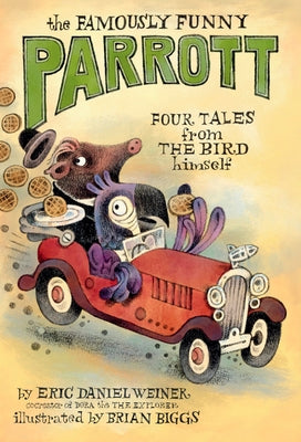 The Famously Funny Parrott: Four Tales from the Bird Himself - Paperback | Diverse Reads