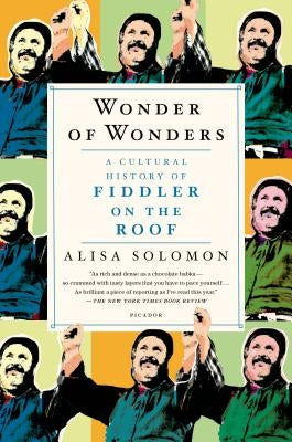 Wonder of Wonders: A Cultural History of Fiddler on the Roof - Paperback | Diverse Reads