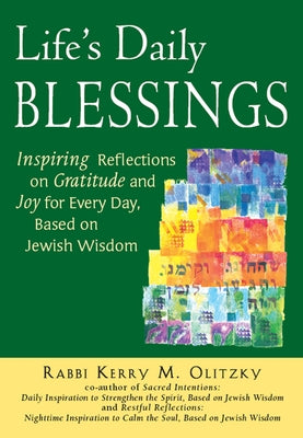 Life's Daily Blessings: Inspiring Reflections on Gratitude and Joy for Every Day, Based on Jewish Wisdom - Hardcover | Diverse Reads