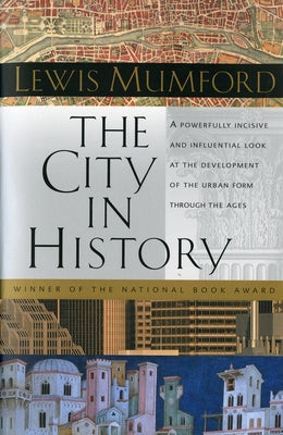 The City In History: Its Origins, Its Transformations, and Its Prospects / Edition 1 - Paperback | Diverse Reads