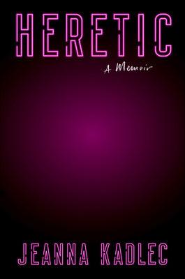 Heretic: A Memoir - Hardcover | Diverse Reads