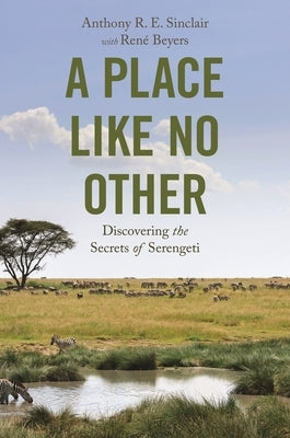 A Place like No Other: Discovering the Secrets of Serengeti - Hardcover | Diverse Reads