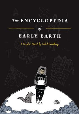 The Encyclopedia of Early Earth: A Novel - Hardcover | Diverse Reads