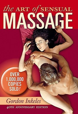 The Art of Sensual Massage: 40th Anniversary Edition - Paperback | Diverse Reads