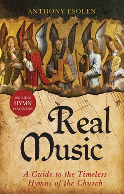 Real Music: A Guide to the Timeless Hymns of the Church - Paperback | Diverse Reads