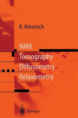 NMR: Tomography, Diffusometry, Relaxometry - Paperback | Diverse Reads