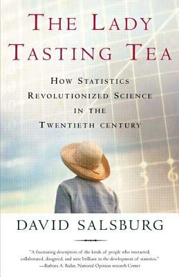 The Lady Tasting Tea: How Statistics Revolutionized Science in the Twentieth Century - Paperback | Diverse Reads