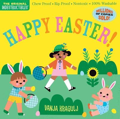 Indestructibles: Happy Easter!: Chew Proof - Rip Proof - Nontoxic - 100% Washable (Book for Babies, Newborn Books, Safe to Chew) - Paperback | Diverse Reads