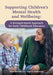 Supporting Children's Mental Health and Wellbeing: A Strength-based Approach for Early Childhood Educators - Paperback | Diverse Reads