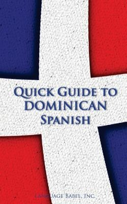 Quick Guide to Dominican Spanish - Paperback | Diverse Reads