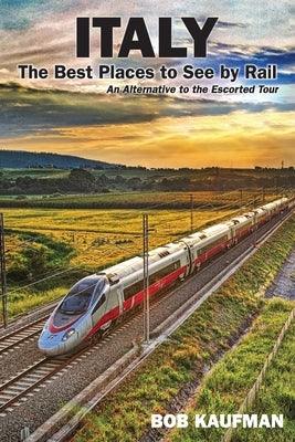 Italy The Best Places to See by Rail: An alternative to the escorted tour - Paperback | Diverse Reads