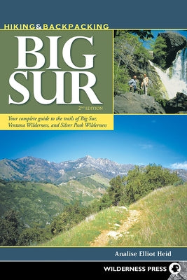 Hiking & Backpacking Big Sur: Your complete guide to the trails of Big Sur, Ventana Wilderness, and Silver Peak Wilderness - Paperback | Diverse Reads