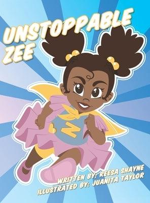 Unstoppable Zee - Hardcover | Diverse Reads
