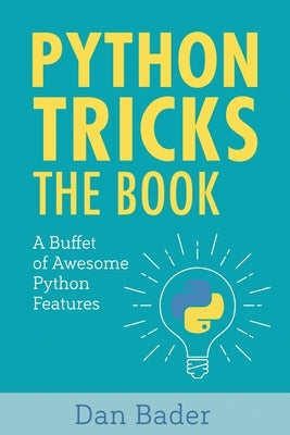 Python Tricks: A Buffet of Awesome Python Features - Paperback | Diverse Reads