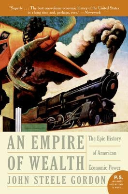 Empire of Wealth: The Epic History of American Economic Power - Paperback | Diverse Reads