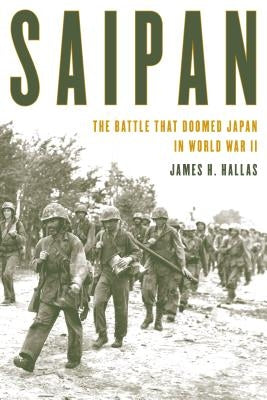 Saipan: The Battle That Doomed Japan in World War II - Hardcover | Diverse Reads