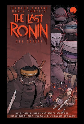 Teenage Mutant Ninja Turtles: The Last Ronin -- The Covers - Hardcover | Diverse Reads