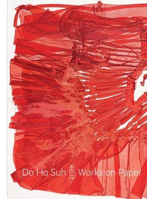 Do Ho Suh: Works on Paper at Stpi - Hardcover