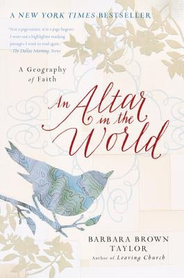 An Altar in the World: A Geography of Faith - Paperback | Diverse Reads