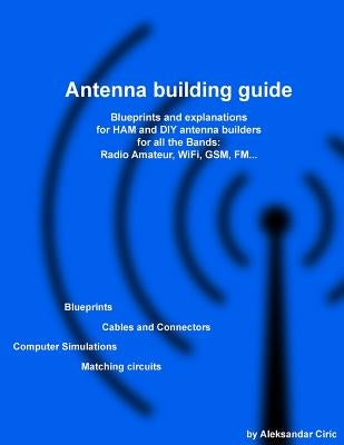 Antenna building guide: Blueprints and explanations for HAM and DIY antenna builders for all Bands and uses - Paperback | Diverse Reads