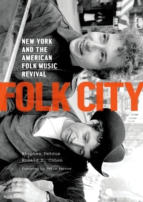 Folk City: New York and the American Folk Music Revival - Hardcover | Diverse Reads