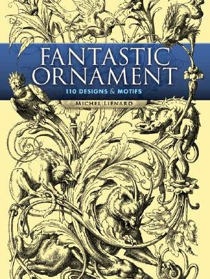 Fantastic Ornament: 110 Designs and Motifs - Paperback | Diverse Reads