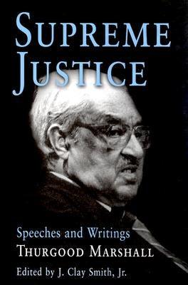 Supreme Justice: Speeches and Writings: Thurgood Marshall - Hardcover |  Diverse Reads