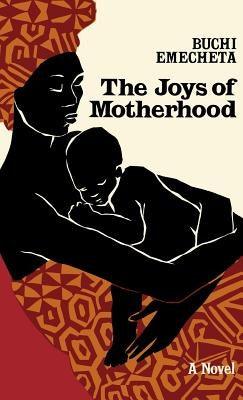 The Joys of Motherhood - Hardcover |  Diverse Reads