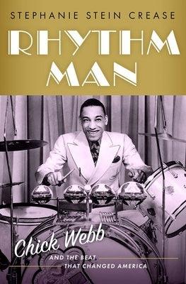 Rhythm Man: Chick Webb and the Beat That Changed America - Hardcover |  Diverse Reads