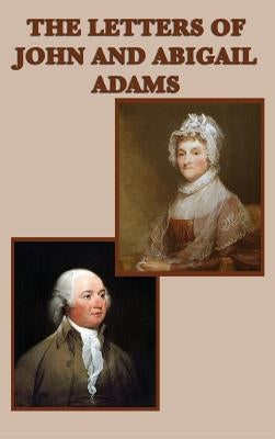 The Letters of John and Abigail Adams - Hardcover | Diverse Reads