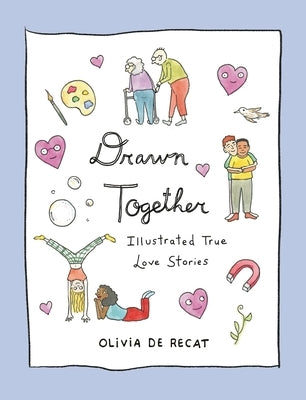 Drawn Together: Illustrated True Love Stories - Hardcover | Diverse Reads
