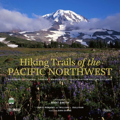 Hiking Trails of the Pacific Northwest: Northern California, Oregon, Washington, Southwestern British Columbia - Hardcover | Diverse Reads