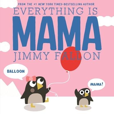 Everything Is Mama - Board Book | Diverse Reads